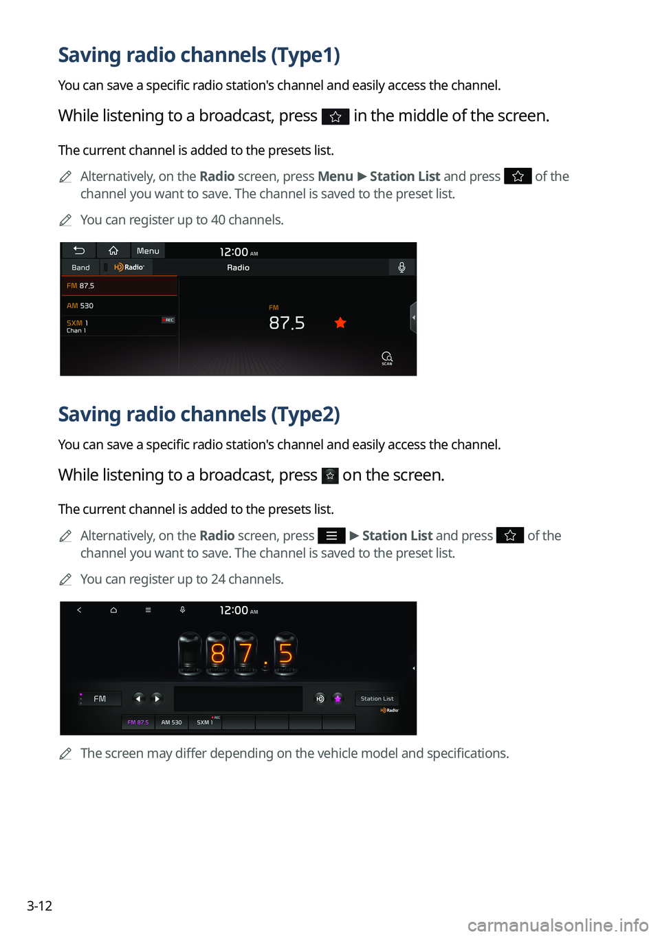 KIA NIRO 2023 Navigation System Quick Reference Guide 3-12
Saving radio channels (Type1)
You can save a specific radio station's channel and easily access the channel.
While listening to a broadcast, press in the middle of the screen.
The current ch KIA NIRO 2023 Navigation System Quick Reference Guide 3-12
Saving radio channels (Type1)
You can save a specific radio station's channel and easily access the channel.
While listening to a broadcast, press in the middle of the screen.
The current ch