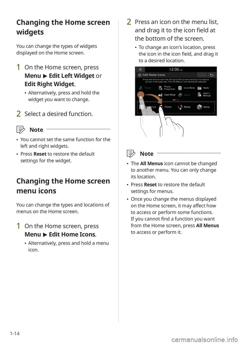 KIA NIRO 2023 Quick Start Guide Base Audio 1-14
2 Press an icon on the menu list,
and drag it to the icon field at
the bottom of the screen.
\225To change an icon′s location, press
the icon in the icon field, and drag it
to a desired lo KIA NIRO 2023 Quick Start Guide Base Audio 1-14
2 Press an icon on the menu list,
and drag it to the icon field at
the bottom of the screen.
\225To change an icon′s location, press
the icon in the icon field, and drag it
to a desired lo