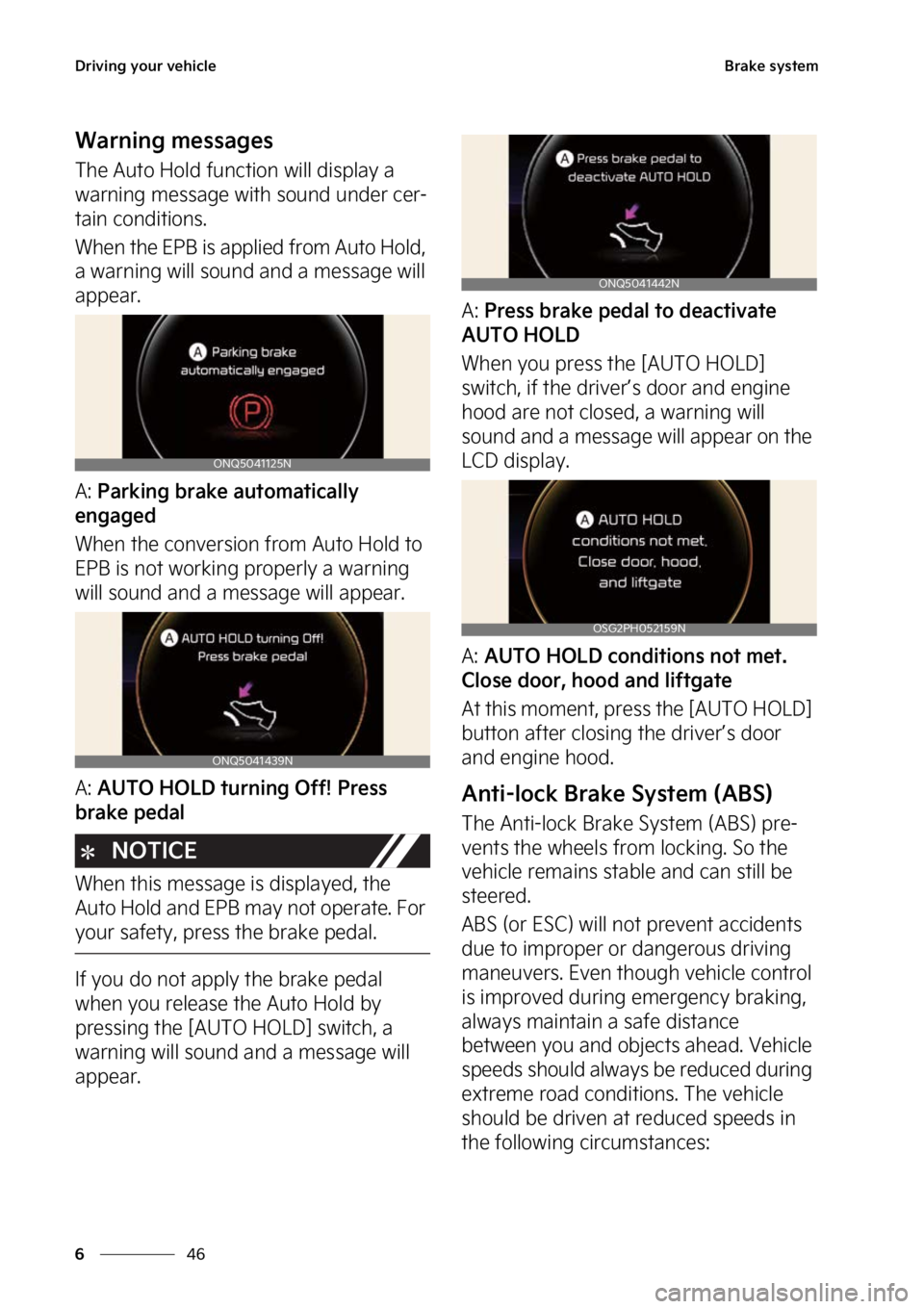 KIA NIRO 2022  Owners Manual �%�S�J�W�J�O�H��Z�P�V�S��W�F�I�J�D�M�F
��
�
�#�S�B�L�F��T�Z�T�U�F�N
�8�B�S�O�J�O�H��N�F�T�T�B�H�F�T
�5�I�F��"�V�U�P��)�P�M�E��G�V�O�D�U�J�P�O��X�J�M�M��E�J�T�Q�M�B�Z��B�
�X�B�S�O�J�O�H�