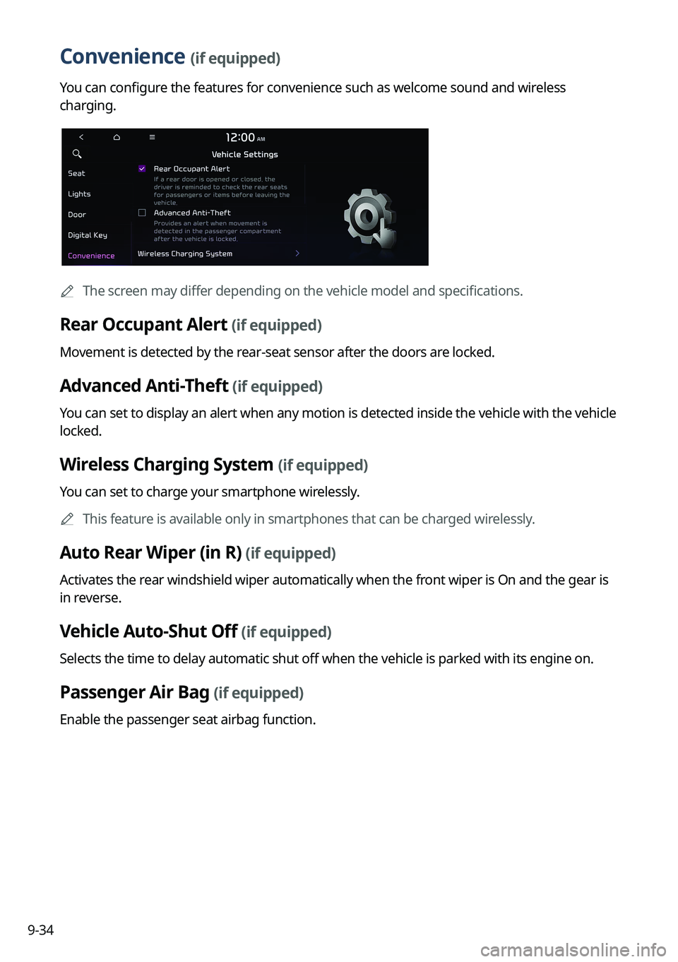 KIA NIRO 2022 Navigation System Quick Reference Guide 9-34
Convenience (if equipped)
You can configure the features for convenience such as welcome sound and wireless
charging.
A
The screen may differ depending on the vehicle model and specifications. KIA NIRO 2022 Navigation System Quick Reference Guide 9-34
Convenience (if equipped)
You can configure the features for convenience such as welcome sound and wireless
charging.
A
The screen may differ depending on the vehicle model and specifications.