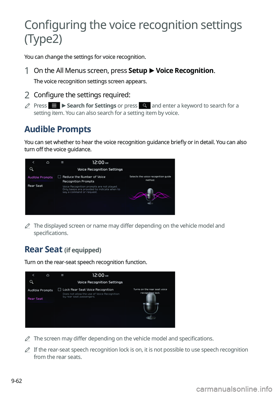 KIA NIRO 2022 Navigation System Quick Reference Guide 9-62
Configuring the voice recognition settings
(Type2)
You can change the settings for voice recognition.
1 On the All Menus screen, press Setup >
Voice Recognition.
The voice recognition settings KIA NIRO 2022 Navigation System Quick Reference Guide 9-62
Configuring the voice recognition settings
(Type2)
You can change the settings for voice recognition.
1 On the All Menus screen, press Setup >
Voice Recognition.
The voice recognition settings