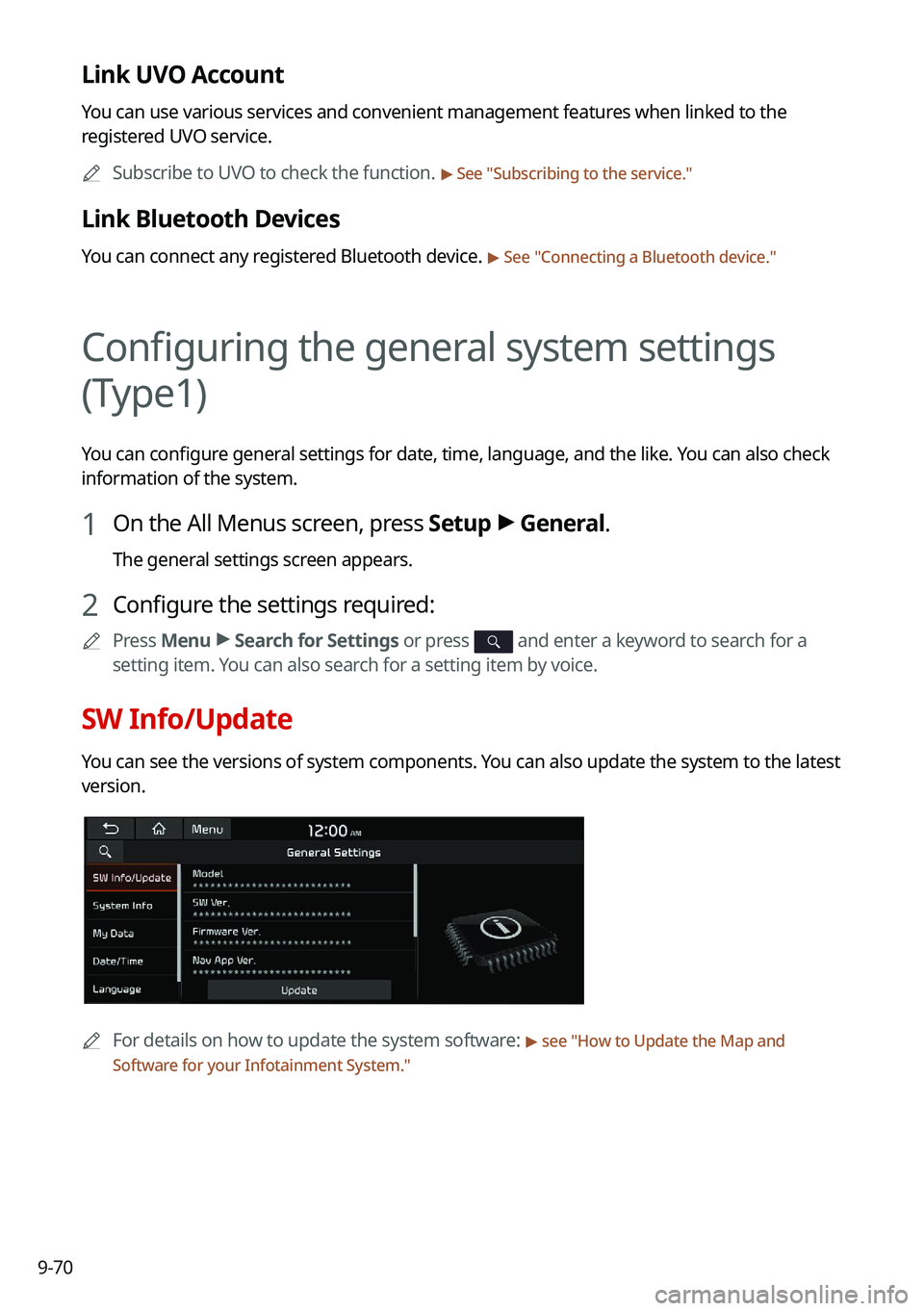 KIA NIRO 2021 Navigation System Quick Reference Guide 9-70
Link UVO Account
You can use various services and convenient management features when linked to the
registered UVO service.0000
A
Subscribe to UVO to check the function.
> See "Subscribing KIA NIRO 2021 Navigation System Quick Reference Guide 9-70
Link UVO Account
You can use various services and convenient management features when linked to the
registered UVO service.0000
A
Subscribe to UVO to check the function.
> See "Subscribing