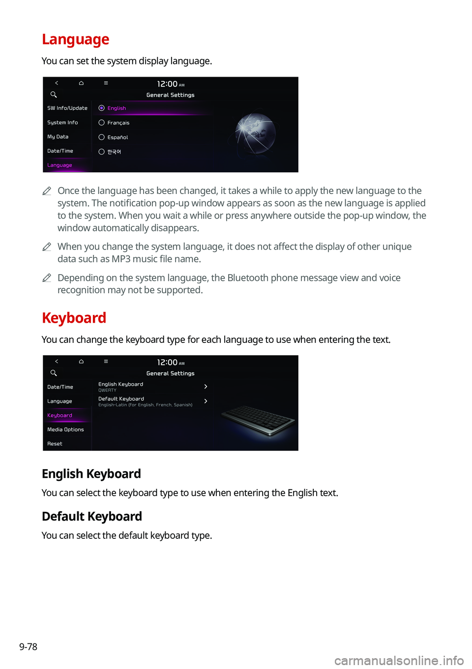 KIA NIRO 2021 Navigation System Quick Reference Guide 9-78
Language
You can set the system display language.
0000
A
Once the language has been changed, it takes a while to apply the new language to the
system. The notification pop-up window appears as s KIA NIRO 2021 Navigation System Quick Reference Guide 9-78
Language
You can set the system display language.
0000
A
Once the language has been changed, it takes a while to apply the new language to the
system. The notification pop-up window appears as s