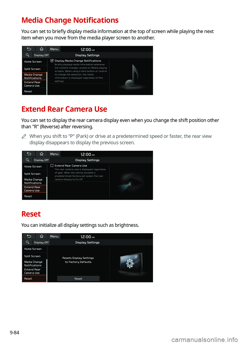 KIA NIRO 2021 Navigation System Quick Reference Guide 9-84
Media Change Notifications
You can set to briefly display media information at the top of screen while playing the next
item when you move from the media player screen to another.
Extend Rear Ca KIA NIRO 2021 Navigation System Quick Reference Guide 9-84
Media Change Notifications
You can set to briefly display media information at the top of screen while playing the next
item when you move from the media player screen to another.
Extend Rear Ca