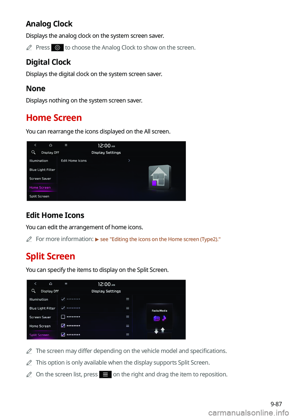 KIA NIRO 2021  Navigation System Quick Reference Guide 9-87
Analog Clock
Displays the analog clock on the system screen saver.0000
A
Press 
 to choose the Analog Clock to show on the screen.
Digital Clock
Displays the digital clock on the system screen sa