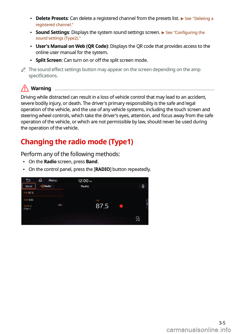 KIA NIRO 2021 Navigation System Quick Reference Guide 3-5
\225Delete Presets: Can delete a registered channel from the presets list. > See "
Deleting a
registered channel."
\225 Sound Settings: Displays the system sound settings screen. > See KIA NIRO 2021 Navigation System Quick Reference Guide 3-5
\225Delete Presets: Can delete a registered channel from the presets list. > See "
Deleting a
registered channel."
\225 Sound Settings: Displays the system sound settings screen. > See