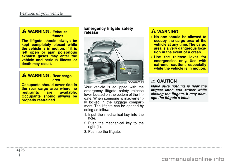 KIA NIRO 2019 Owners Manual Features of your vehicle
26
4
Emergency liftgate safety
release
Your vehicle is equipped with the
emergency liftgate safety release
lever located on the bottom of the lift-
gate. When someone is inadv KIA NIRO 2019 Owners Manual Features of your vehicle
26
4
Emergency liftgate safety
release
Your vehicle is equipped with the
emergency liftgate safety release
lever located on the bottom of the lift-
gate. When someone is inadv