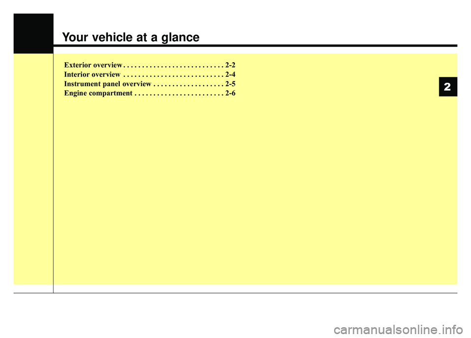 KIA NIRO 2019 Repair Manual Your vehicle at a glance
Exterior overview . . . . . . . . . . . . . . . . . . . . . . . . . . . 2-2
Interior overview . . . . . . . . . . . . . . . . . . . . . . . . . . . 2-4
Instrument panel overvi KIA NIRO 2019 Repair Manual Your vehicle at a glance
Exterior overview . . . . . . . . . . . . . . . . . . . . . . . . . . . 2-2
Interior overview . . . . . . . . . . . . . . . . . . . . . . . . . . . 2-4
Instrument panel overvi