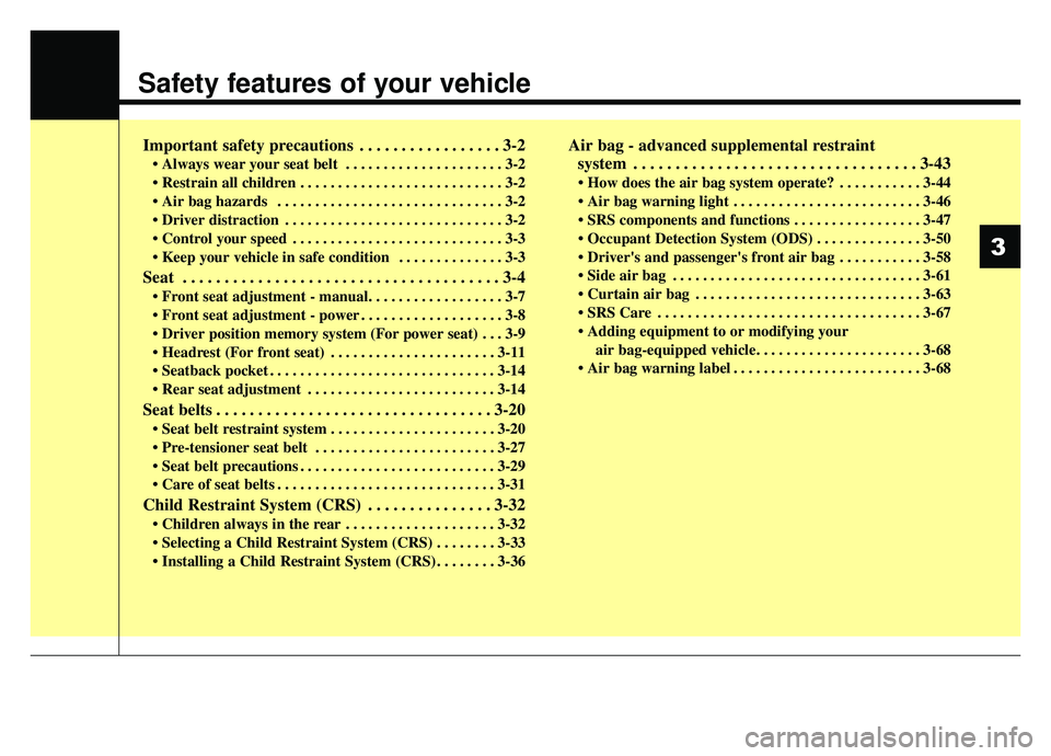 KIA NIRO 2019 Repair Manual Safety features of your vehicle
Important safety precautions . . . . . . . . . . . . . . . . . 3-2
• Always wear your seat belt . . . . . . . . . . . . . . . . . . . . . 3-2
. . . . . . . . . . . KIA NIRO 2019 Repair Manual Safety features of your vehicle
Important safety precautions . . . . . . . . . . . . . . . . . 3-2
• Always wear your seat belt . . . . . . . . . . . . . . . . . . . . . 3-2
. . . . . . . . . . .