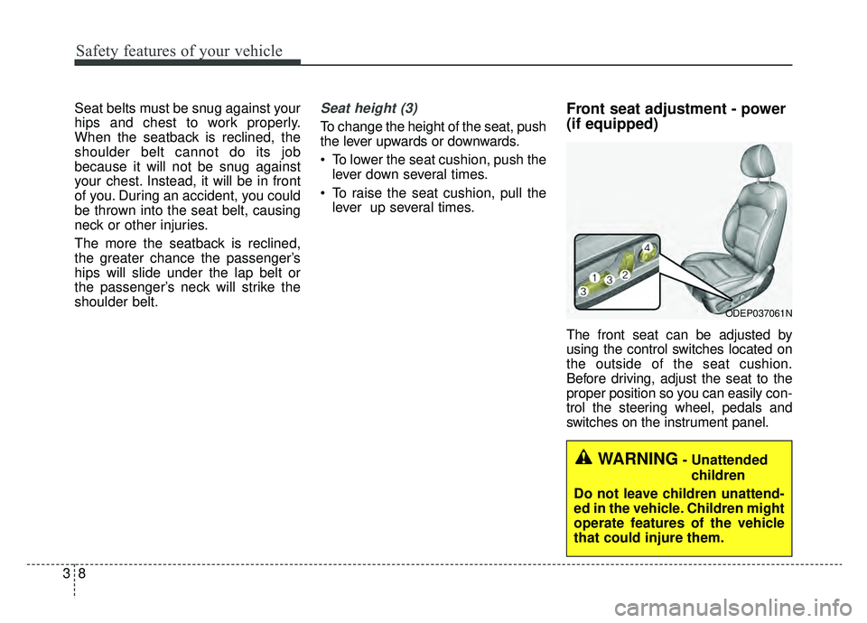 KIA NIRO 2019 Manual PDF Safety features of your vehicle
83
Seat belts must be snug against your
hips and chest to work properly.
When the seatback is reclined, the
shoulder belt cannot do its job
because it will not be snug KIA NIRO 2019 Manual PDF Safety features of your vehicle
83
Seat belts must be snug against your
hips and chest to work properly.
When the seatback is reclined, the
shoulder belt cannot do its job
because it will not be snug