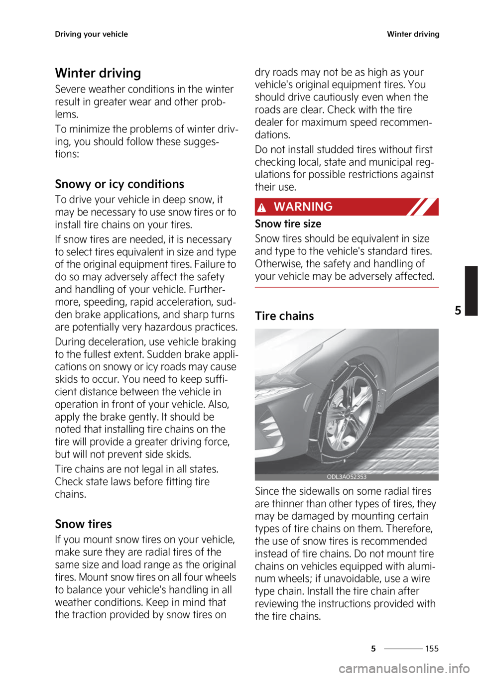 KIA K5 2023  Owners Manual ���
�
�
�%�S�J�W�J�O�H��Z�P�V�S��W�F�I�J�D�M�F�8�J�O�U�F�S��E�S�J�W�J�O�H
�8�J�O�U�F�S��E�S�J�W�J�O�H
�4�F�W�F�S�F��X�F�B�U�I�F�S��D�P�O�E�J�U�J�P�O�T��J�O��U�I�F��X�J�O�U�F�S�
�S�F�T�V