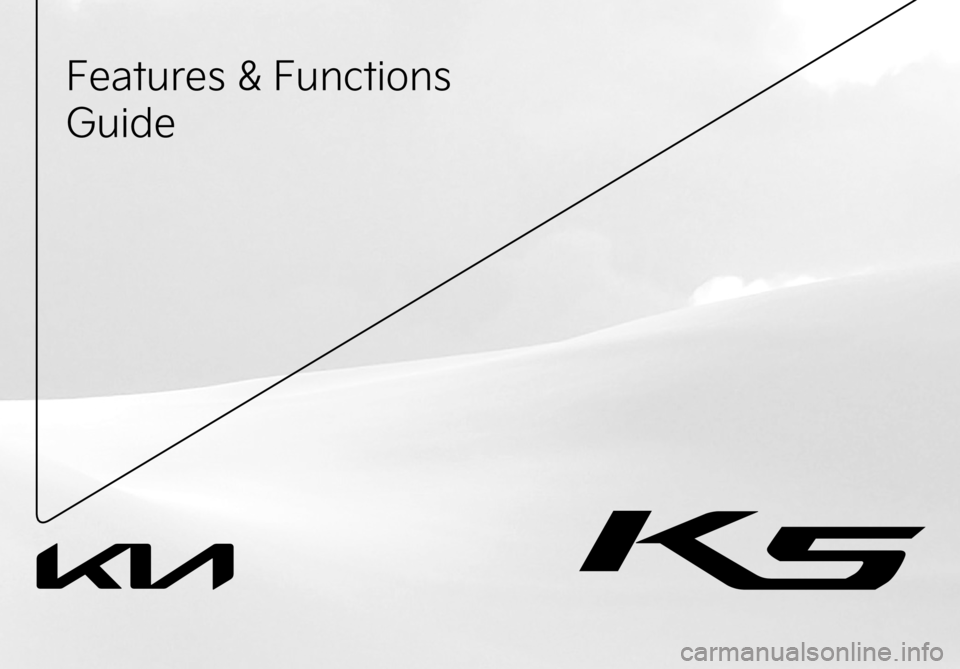 KIA K5 2023  Features and Functions Guide ��F�B�U�V�S�F�T�����V�O�D�U�J�P�O�T
�(�V�J�E�F  