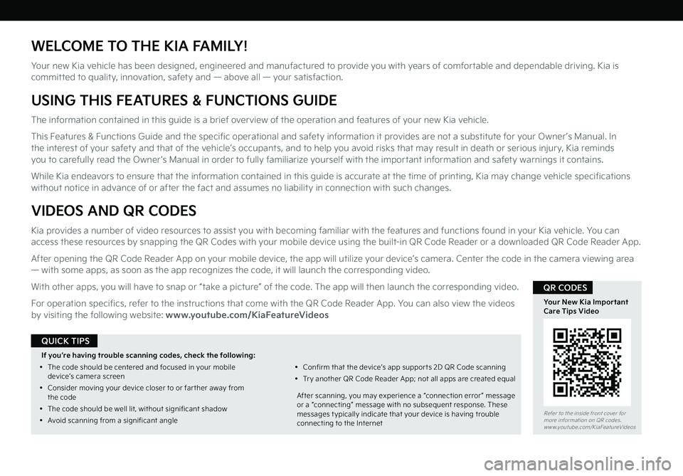 KIA K5 2023  Features and Functions Guide WELCOME TO THE KIA FAMILY!
Your new Kia vehicle has been designed, engineered and manufactured to provide you with years of comfortable and dependable driving. Kia is committed to quality, innovation,