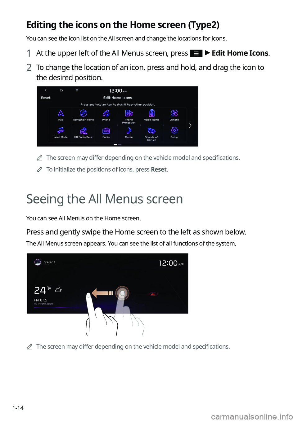 KIA K5 2023  Navigation System Quick Reference Guide 1-14
Editing the icons on the Home screen (Type2)
You can see the icon list on the All screen and change the locations for icons.
1 At the upper left of the All Menus screen, press  >
 Edit Home Icons
