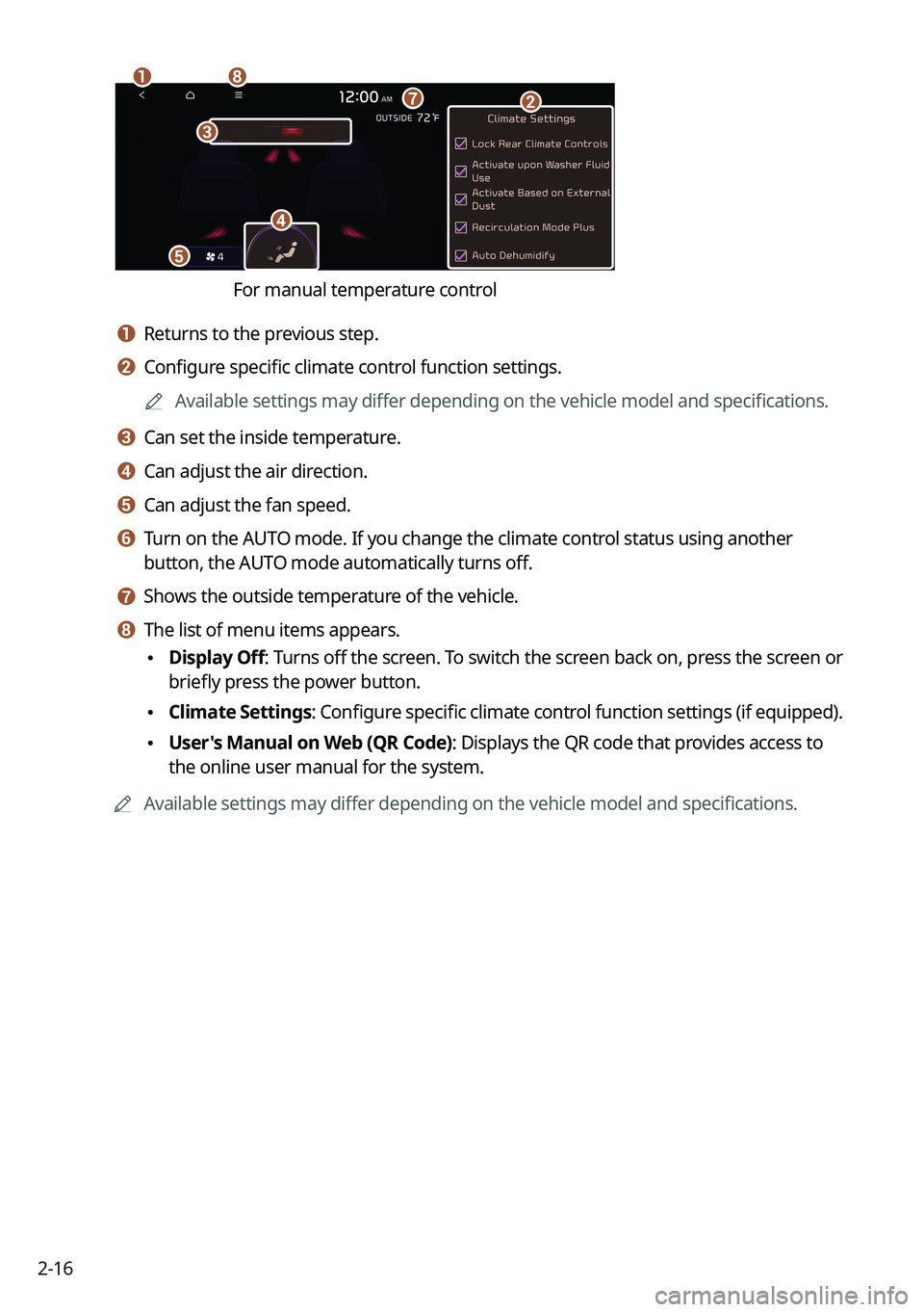 KIA K5 2023 Navigation System Quick Reference Guide 2-16
e
ahg
d
c
b
For manual temperature control
a a Returns to the previous step.
b b Configure specific climate control function settings.
A
Available settings may differ depending on the vehicle mo KIA K5 2023 Navigation System Quick Reference Guide 2-16
e
ahg
d
c
b
For manual temperature control
a a Returns to the previous step.
b b Configure specific climate control function settings.
A
Available settings may differ depending on the vehicle mo