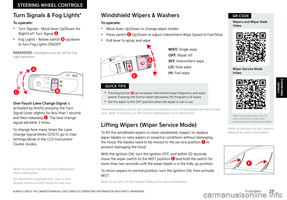 KIA K5 2022  Features and Functions Guide OFFOFFAUTO
AUTO
OFFOFFAUTO
AUTO
 *IF EQUIPPEDALWAYS CHECK THE OWNER ’S MANUAL FOR COMPLETE OPER ATING INFORMATION AND SAFET Y WARNINGS. 27
MIST: Single wipe
OFF: Wiper off
I N T:  Intermittent wipe
