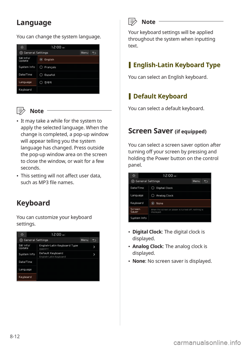 KIA K5 2022 Quick Start Guide Base Audio 8-12
Language
You can change the system language.
\333Note
\225It may take a while for the system to
apply the selected language. When the
change is completed, a pop-up window
will appear telling KIA K5 2022 Quick Start Guide Base Audio 8-12
Language
You can change the system language.
\333Note
\225It may take a while for the system to
apply the selected language. When the
change is completed, a pop-up window
will appear telling