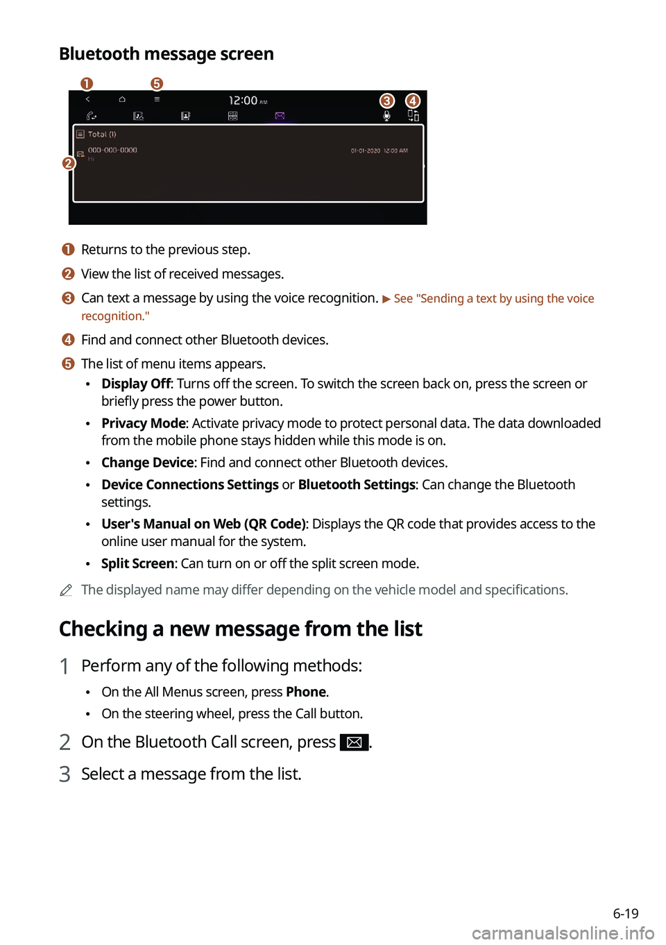 KIA K5 2022 Navigation System Quick Reference Guide 6-19
Bluetooth message screen
\037
\036
\035
\034
\033
a a Returns to the previous step.
b b View the list of received messages.
c c Can text a message by using the voice recognition. > See "Sendi KIA K5 2022 Navigation System Quick Reference Guide 6-19
Bluetooth message screen
\037
\036
\035
\034
\033
a a Returns to the previous step.
b b View the list of received messages.
c c Can text a message by using the voice recognition. > See "Sendi