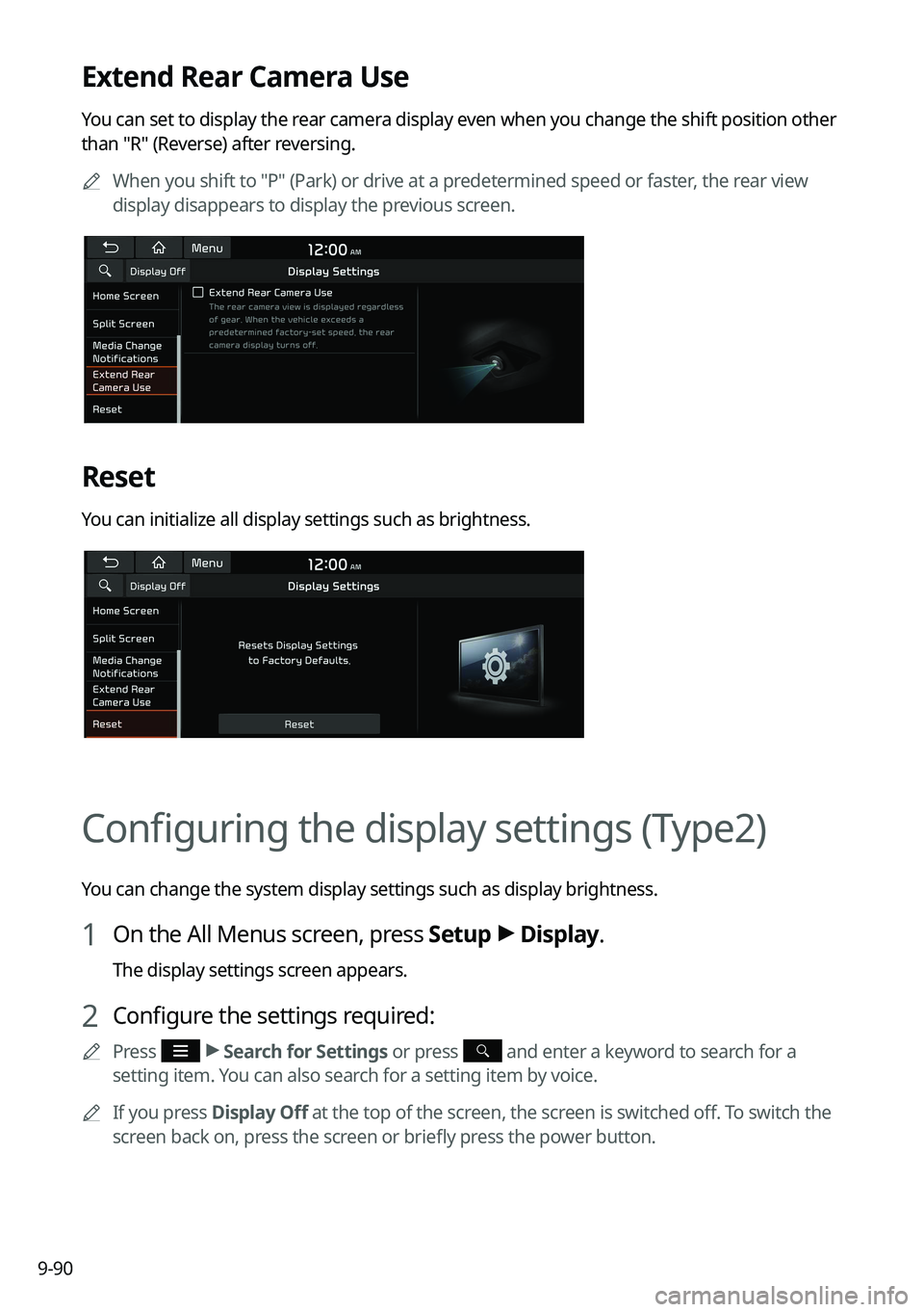 KIA K5 2022  Navigation System Quick Reference Guide 9-90
Extend Rear Camera Use
You can set to display the rear camera display even when you change the shift position other 
than "R" (Reverse) after reversing.0000
A
When you shift to "P"