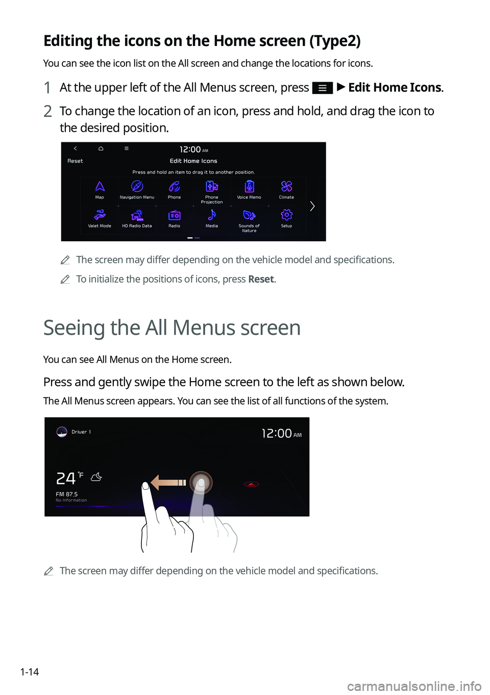 KIA K5 2022  Navigation System Quick Reference Guide 1-14
Editing the icons on the Home screen (Type2)
You can see the icon list on the All screen and change the locations for icons.
1 At the upper left of the All Menus screen, press  >
 Edit Home Icons