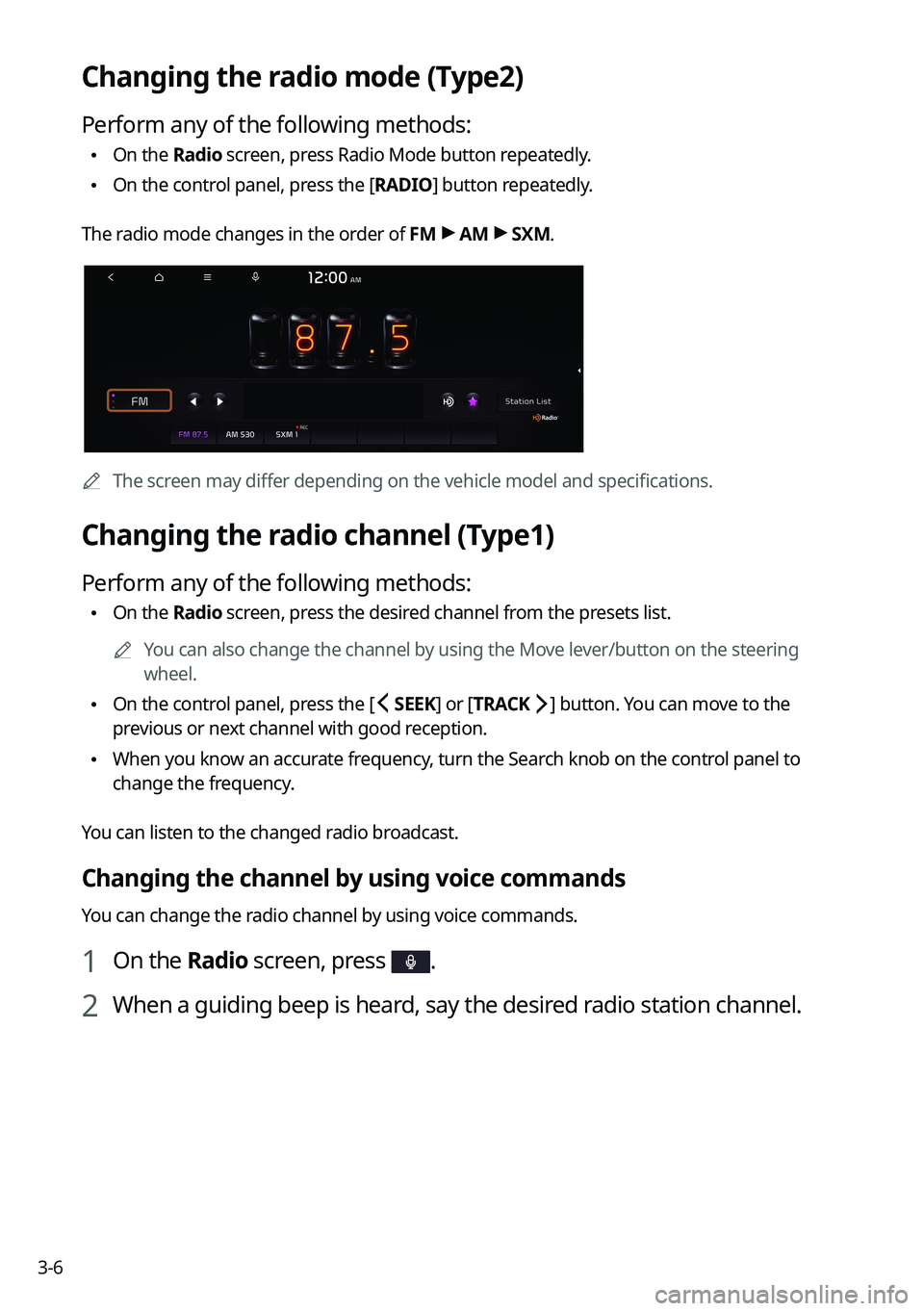KIA K5 2022  Navigation System Quick Reference Guide 3-6
Changing the radio mode (Type2)
Perform any of the following methods:
 \225On the Radio screen, press Radio Mode button repeatedly.
 \225On the control panel, press the [
RADIO] button repeatedly.
