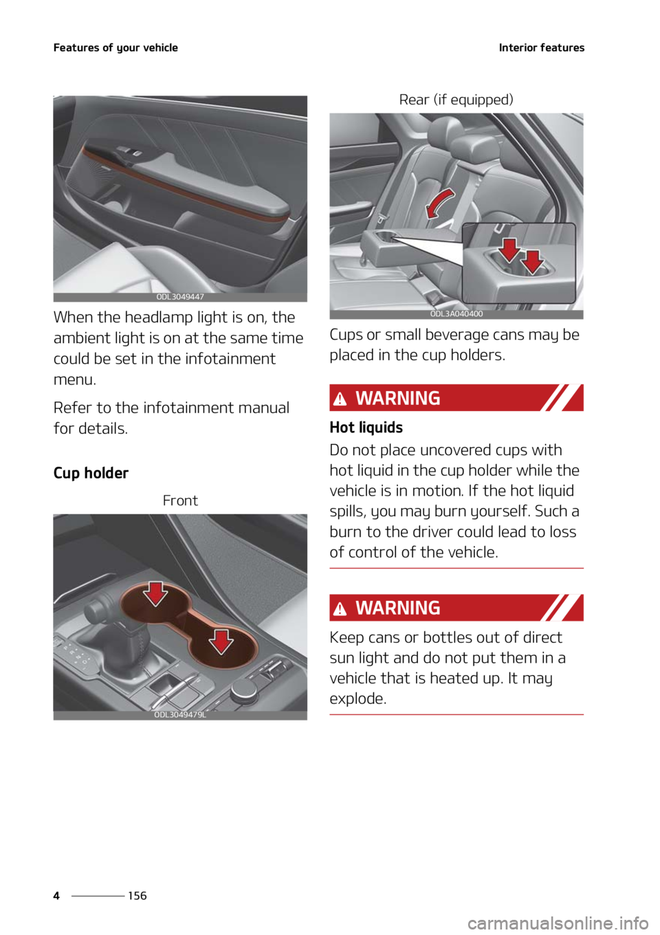 KIA K5 2021  Owners Manual ��F�B�U�V�S�F�T��P�G��Z�P�V�S��W�F�I�J�D�M�F
���
�
�*�O�U�F�S�J�P�S��G�F�B�U�V�S�F�T
�8�I�F�O��U�I�F��I�F�B�E�M�B�N�Q��M�J�H�I�U��J�T��P�O�
��U�I�F�
�B�N�C�J�F�O�U��M�J�H�I�U��J�T��
