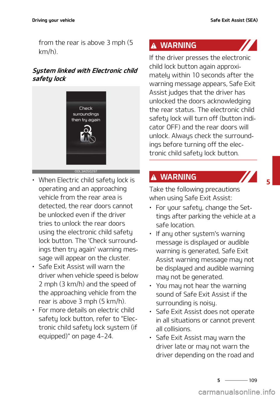 KIA K5 2021  Owners Manual ���
�
�
�%�S�J�W�J�O�H��Z�P�V�S��W�F�I�J�D�M�F�4�B�G�F��&�Y�J�U��"�T�T�J�T�U��	�4�&�"�

�G�S�P�N��U�I�F��S�F�B�S��J�T��B�C�P�W�F����N�Q�I��	��
�L�N��I�
�
�4�Z�T�U�F�N��M�J�O�L�F