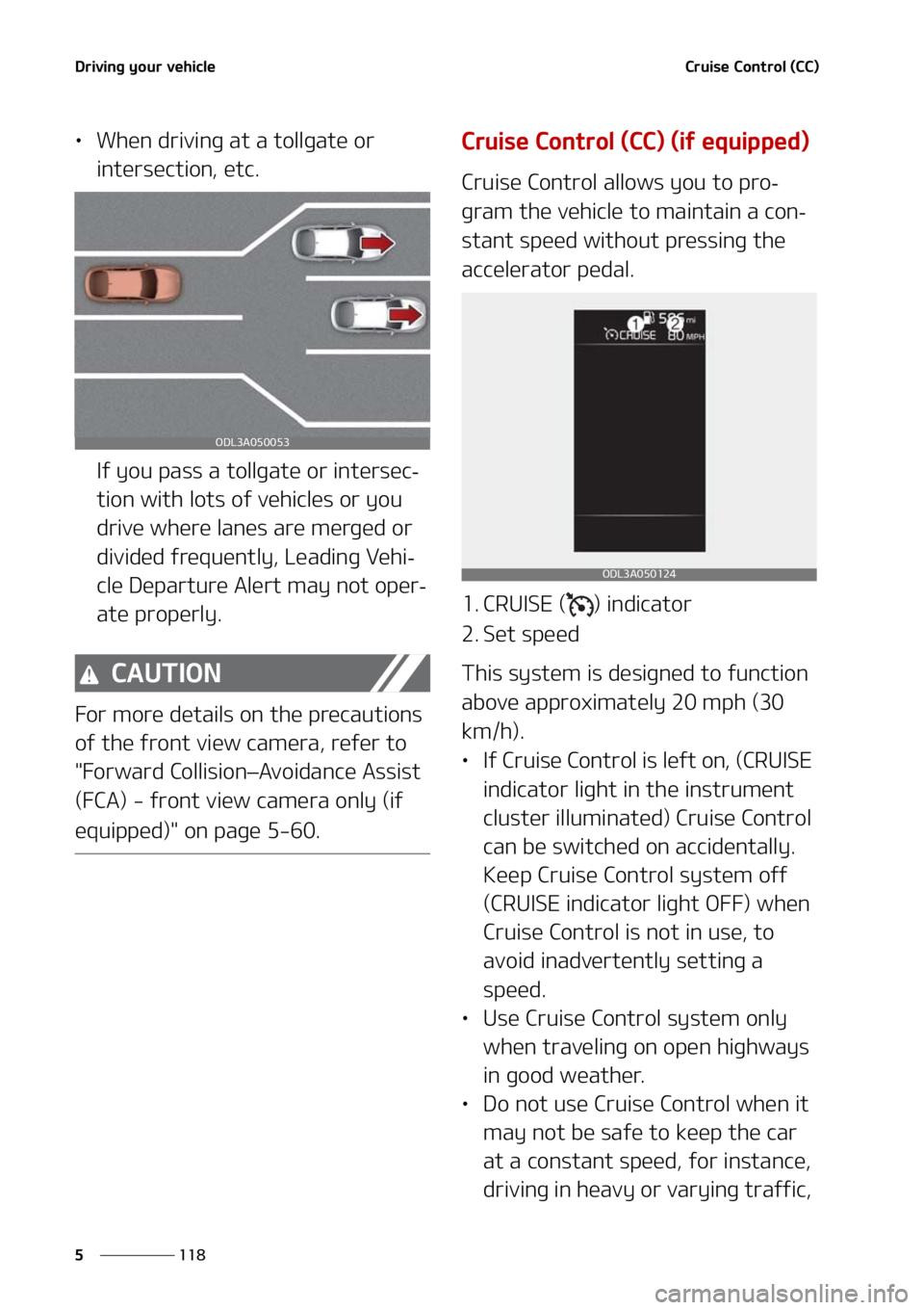 KIA K5 2021  Owners Manual �%�S�J�W�J�O�H��Z�P�V�S��W�F�I�J�D�M�F
���
�
�$�S�V�J�T�F��$�P�O�U�S�P�M��	�$�$�

LÜ �8�I�F�O��E�S�J�W�J�O�H��B�U��B��U�P�M�M�H�B�U�F��P�S�
�J�O�U�F�S�T�F�D�U�J�P�O�
��F�U�D�
�*�G��Z