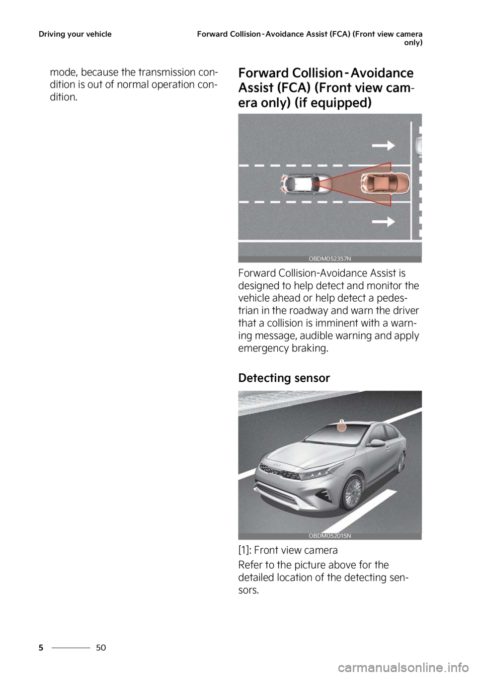 KIA FORTE 2023  Owners Manual �%�S�J�W�J�O�H��Z�P�V�S��W�F�I�J�D�M�F
��
�
��P�S�X�B�S�E��$�P�M�M�J�T�J�P�O�m�"�W�P�J�E�B�O�D�F��"�T�T�J�T�U��	��$�"�
��	��S�P�O�U��W�J�F�X��D�B�N�F�S�B
�P�O�M�Z�

�N�P�E�F�
��C�F�D�B�