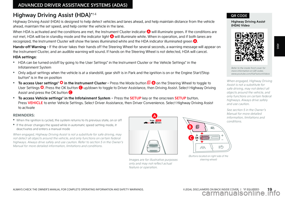 KIA FORTE 2023 Features and Functions Guide 19†LEGAL DISCL AIMERS ON BACK INSIDE COVER | *IF EQUIPPEDALWAYS CHECK THE OWNER ’S MANUAL FOR COMPLETE OPER ATING INFORMATION AND SAFET Y WARNINGS
0 KMH
020 4060
202 m100 kWh/ 100m96%Lv KIA FORTE 2023 Features and Functions Guide 19†LEGAL DISCL AIMERS ON BACK INSIDE COVER | *IF EQUIPPEDALWAYS CHECK THE OWNER ’S MANUAL FOR COMPLETE OPER ATING INFORMATION AND SAFET Y WARNINGS
0 KMH
020 4060
202 m100 kWh/ 100m96%Lv
