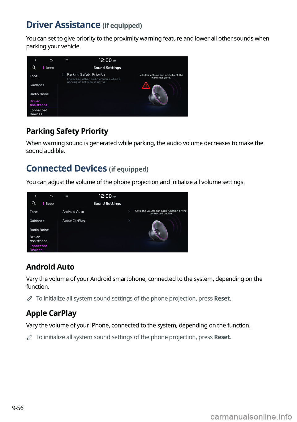 KIA FORTE 2023 Navigation System Quick Reference Guide 9-56
Driver Assistance (if equipped)
You can set to give priority to the proximity warning feature and lower all other sounds when
parking your vehicle.
Parking Safety Priority
When warning sound is KIA FORTE 2023 Navigation System Quick Reference Guide 9-56
Driver Assistance (if equipped)
You can set to give priority to the proximity warning feature and lower all other sounds when
parking your vehicle.
Parking Safety Priority
When warning sound is