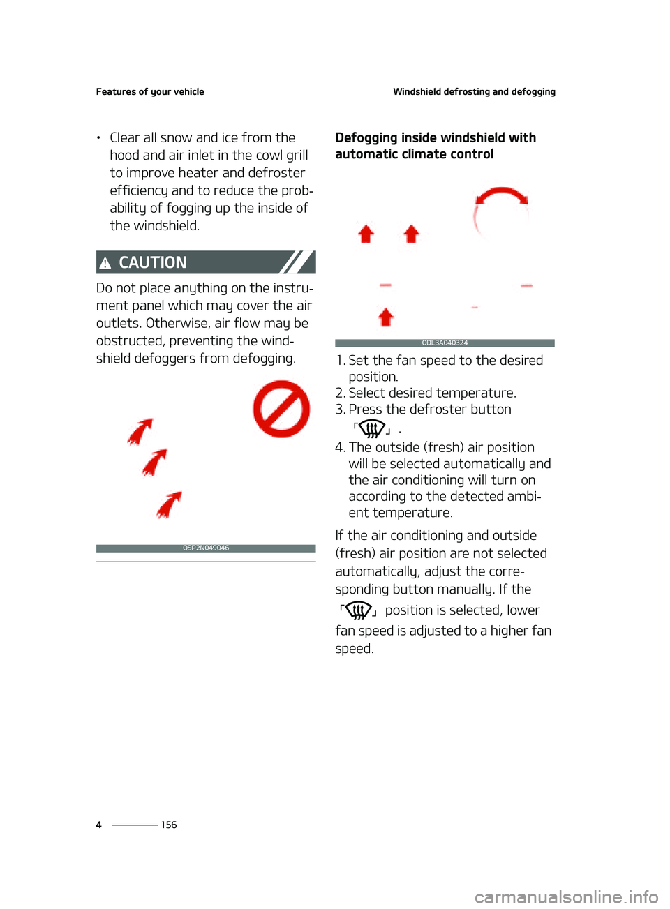 KIA FORTE 2022  Owners Manual ��F�B�U�V�S�F�T��P�G��Z�P�V�S��W�F�I�J�D�M�F
���
�
�8�J�O�E�T�I�J�F�M�E��E�F�G�S�P�T�U�J�O�H��B�O�E��E�F�G�P�H�H�J�O�H
LÜ �$�M�F�B�S��B�M�M��T�O�P�X��B�O�E��J�D�F��G�S�P�N��U�I�F�
�