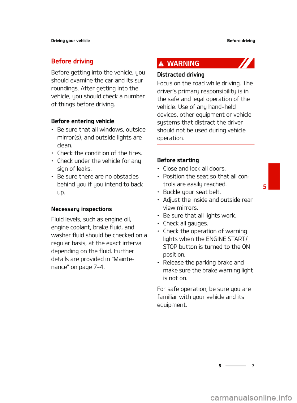 KIA FORTE 2022  Owners Manual �
�
�
�%�S�J�W�J�O�H��Z�P�V�S��W�F�I�J�D�M�F�#�F�G�P�S�F��E�S�J�W�J�O�H
�#�F�G�P�S�F��E�S�J�W�J�O�H
�#�F�G�P�S�F��H�F�U�U�J�O�H��J�O�U�P��U�I�F��W�F�I�J�D�M�F�
��Z�P�V�
�T�I�P�V�M�E��F�Y