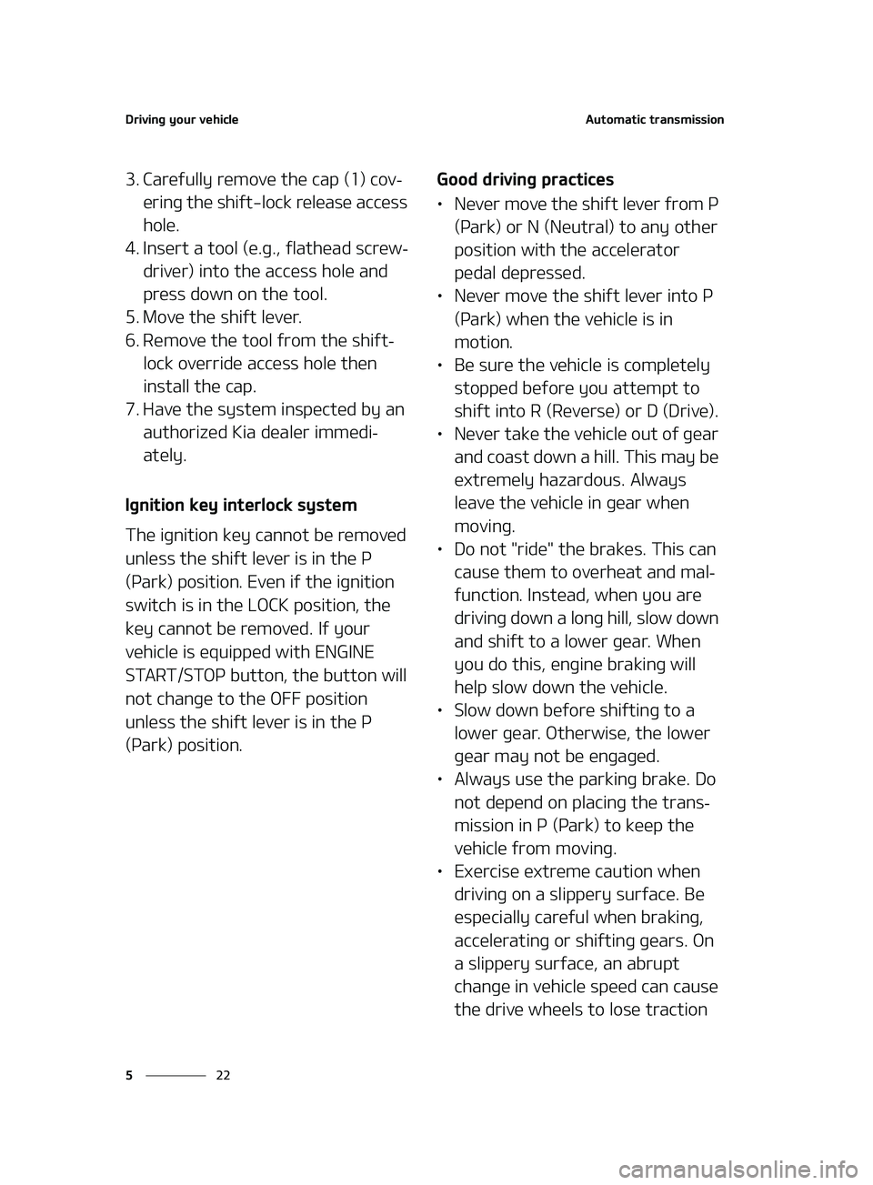 KIA FORTE 2022  Owners Manual �%�S�J�W�J�O�H��Z�P�V�S��W�F�I�J�D�M�F
��
�
�"�V�U�P�N�B�U�J�D��U�S�B�O�T�N�J�T�T�J�P�O
�� �$�B�S�F�G�V�M�M�Z��S�F�N�P�W�F��U�I�F��D�B�Q��	��
��D�P�W-
�F�S�J�O�H��U�I�F��T�I�J�G�U��M�
