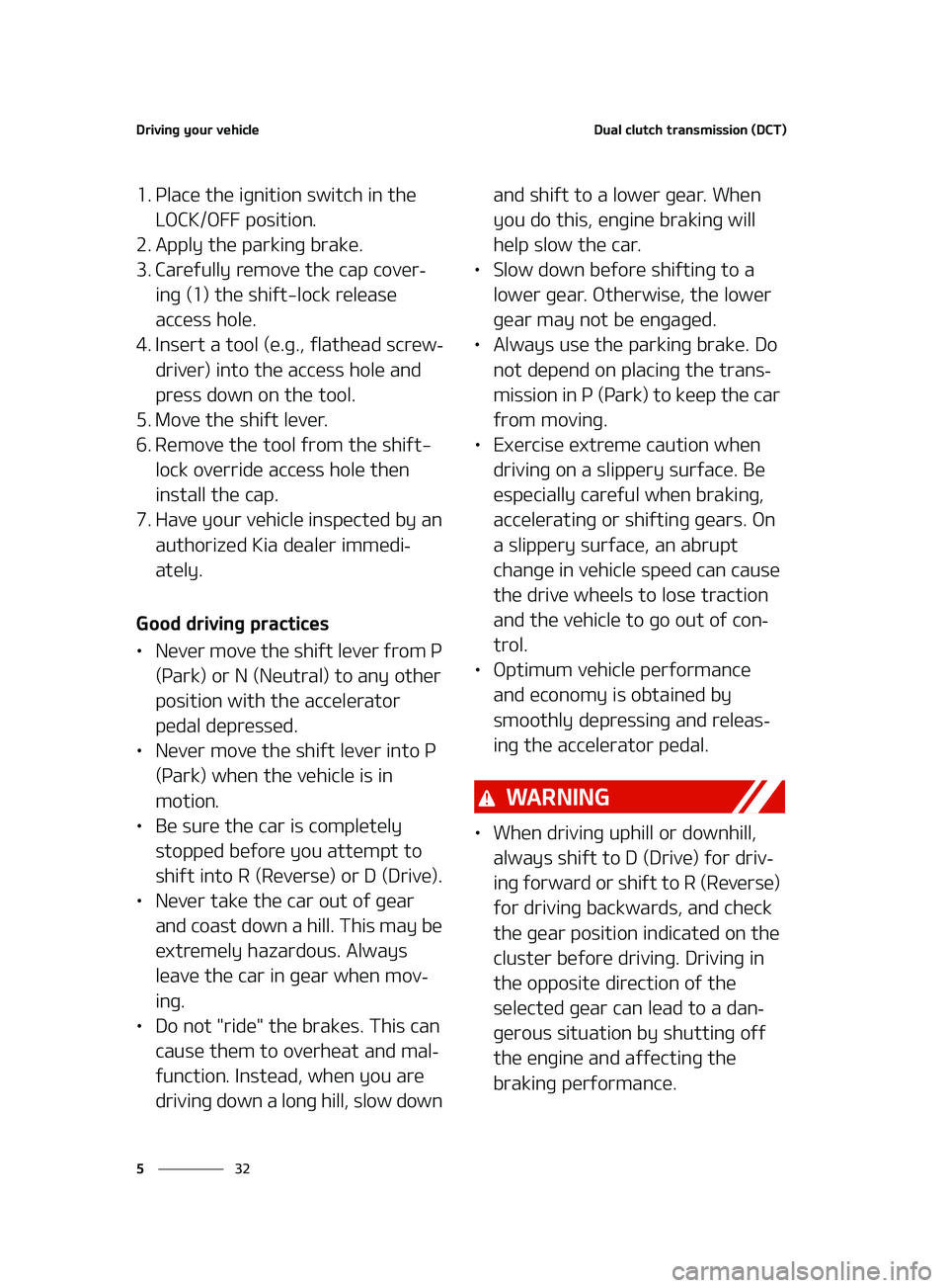 KIA FORTE 2022  Owners Manual �%�S�J�W�J�O�H��Z�P�V�S��W�F�I�J�D�M�F
��
�
�%�V�B�M��D�M�V�U�D�I��U�S�B�O�T�N�J�T�T�J�P�O��	�%�$�5�

�� �1�M�B�D�F��U�I�F��J�H�O�J�U�J �P�O��T�X�J�U�D�I��J�O��U�I�F�
�-�0�$�,��0���