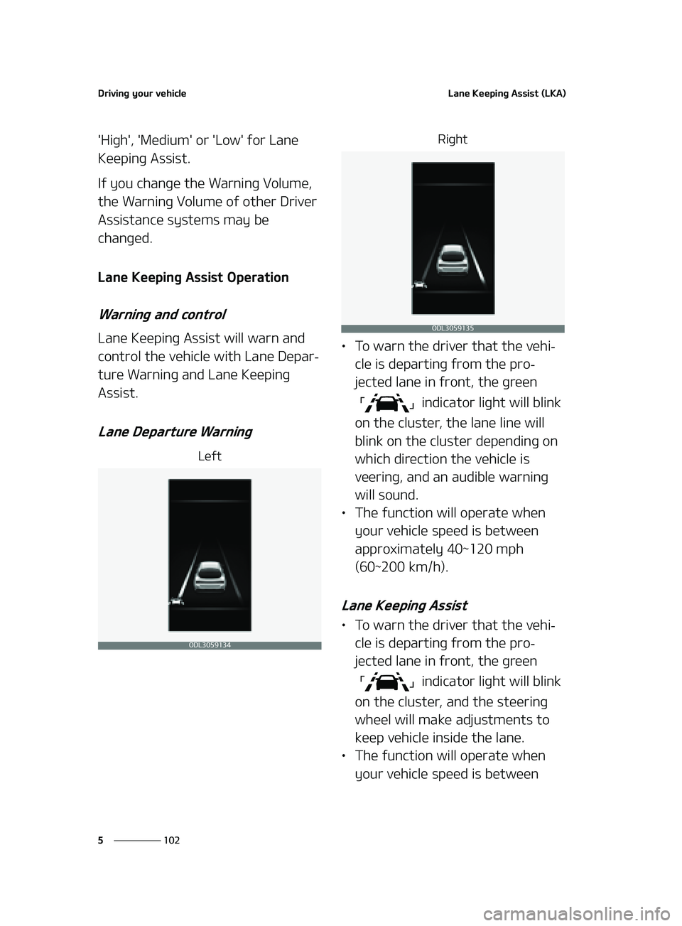 KIA FORTE 2022  Owners Manual �%�S�J�W�J�O�H��Z�P�V�S��W�F�I�J�D�M�F
���
�
�-�B�O�F��,�F�F�Q�J�O�H��"�T�T�J�T�U��	�-�,�"�

��)�J�H�I��
���.�F�E�J�V�N���P�S���-�P�X���G�P�S��-�B�O�F�
�,�F�F�Q�J�O�H��"�T�T�J�T�