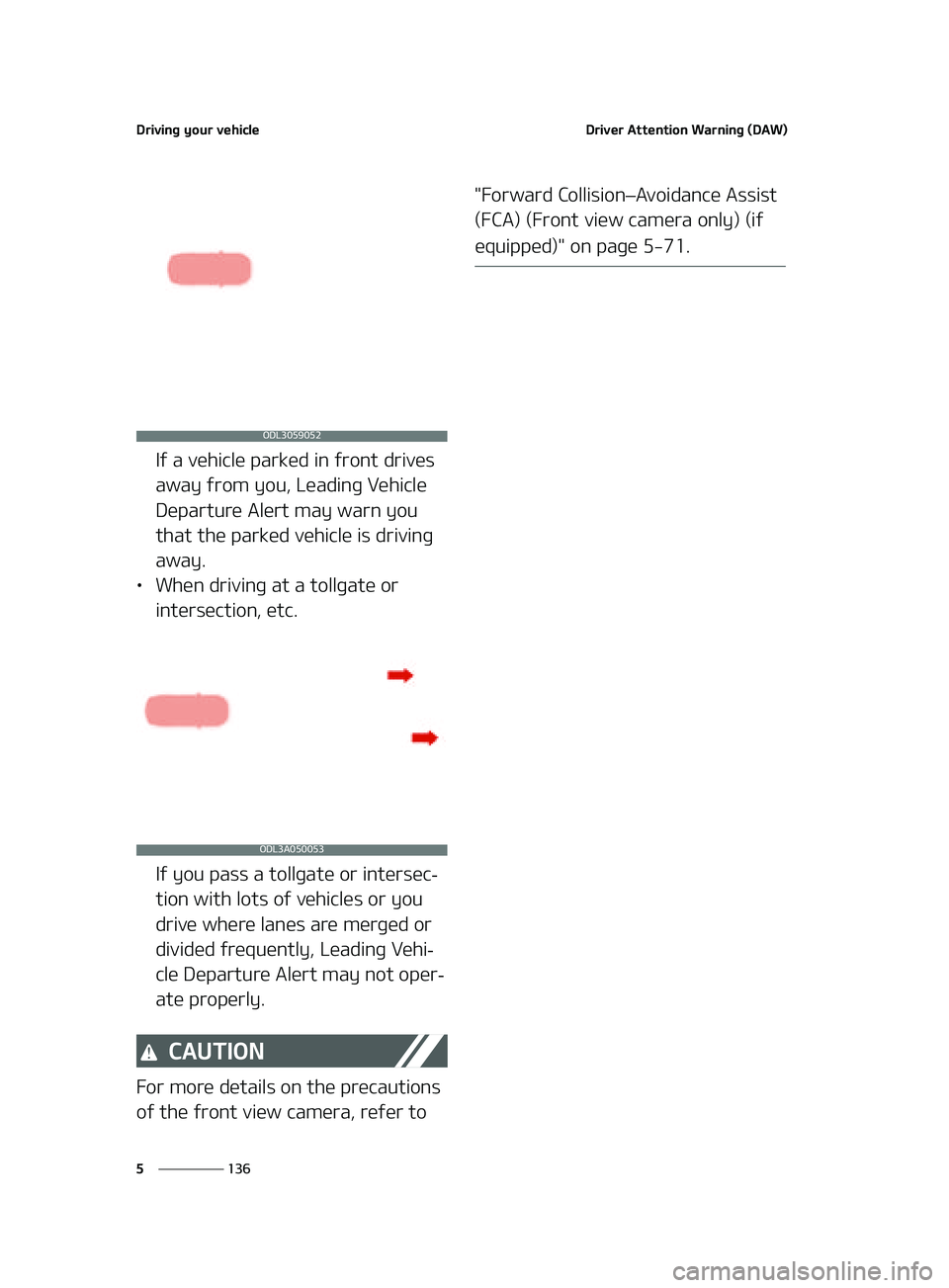 KIA FORTE 2022  Owners Manual �%�S�J�W�J�O�H��Z�P�V�S��W�F�I�J�D�M�F
���
�
�%�S�J�W�F�S��"�U�U�F�O�U�J�P�O��8�B�S�O�J�O�H��	�%�"�8�

�*�G��B��W�F�I�J�D�M�F��Q�B�S�L�F�E��J�O��G�S�P�O�U��E�S�J�W�F�T�
�B�X�B�Z��G�S�