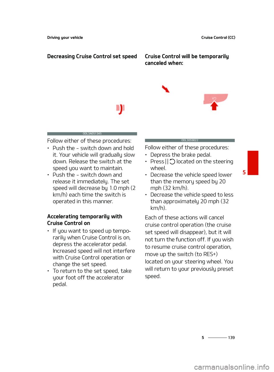 KIA FORTE 2022  Owners Manual ���
�
�
�%�S�J�W�J�O�H��Z�P�V�S��W�F�I�J�D�M�F�$�S�V�J�T�F��$�P�O�U�S�P�M��	�$�$�

�%�F�D�S�F�B�T�J�O�H��$�S�V�J�T�F��$�P�O�U�S�P�M��T�F�U��T�Q�F�F�E
��P�M�M�P�X��F�J�U�I�F�S��P�G��U�