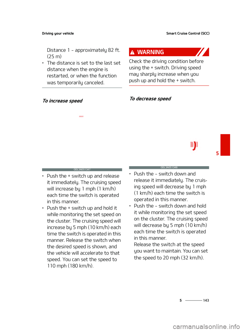 KIA FORTE 2022  Owners Manual ���
�
�
�%�S�J�W�J�O�H��Z�P�V�S��W�F�I�J�D�M�F�4�N�B�S�U��$�S�V�J�T�F��$�P�O�U�S�P�M��	�4�$�$�

�%�J�T�U�B�O�D�F������B�Q�Q�S�P�Y�J�N�B�U�F�M�Z�����G�U��
�	����N�

LÜ �5�I�F�