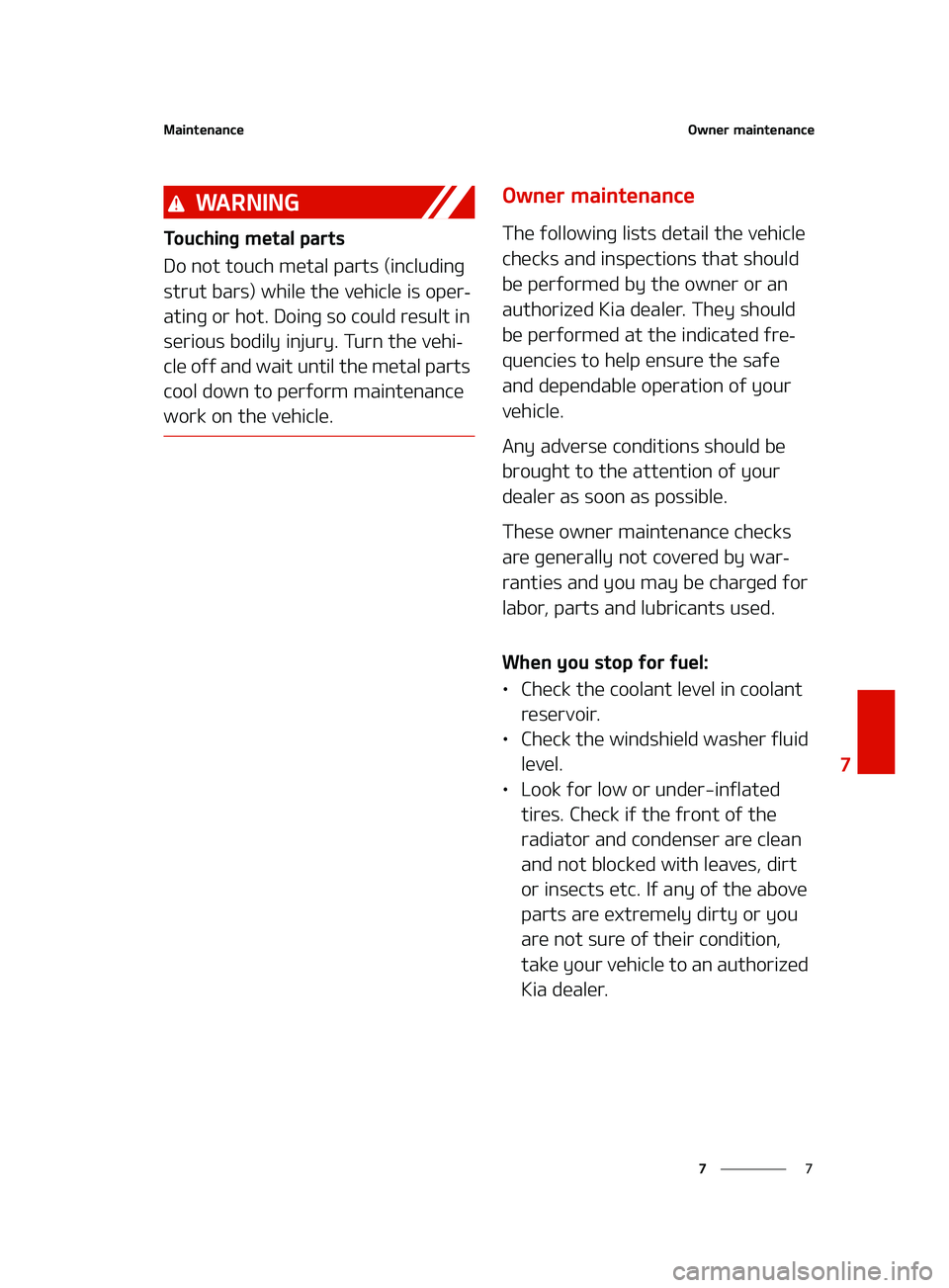 KIA FORTE 2022  Owners Manual �
�
�
�.�B�J�O�U�F�O�B�O�D�F�0�X�O�F�S��N�B�J�O�U�F�O�B�O�D�F
�8�" �3 �/ �* �/ �(
�5�P�V�D�I�J�O�H��N�F�U�B�M��Q�B�S�U�T
�%�P��O�P�U��U�P�V�D�I��N�F�U�B�M��Q�B�S�U�T��	�J�O�D�M�V�E�J�O�H�
