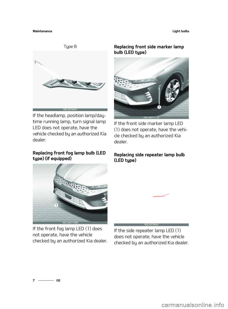 KIA FORTE 2022  Owners Manual �.�B�J�O�U�F�O�B�O�D�F
��
�
�-�J�H�I�U��C�V�M�C�T
�5�Z�Q�F��#
�*�G��U�I�F��I�F�B�E�M�B�N�Q�
��Q�P�T�J�U�J�P�O��M�B�N�Q��E�B�Z-
�U�J�N�F��S�V�O�O�J�O�H��M�B�N�Q�
 ��U�V�S�O��T�J�H�O�B�M�
