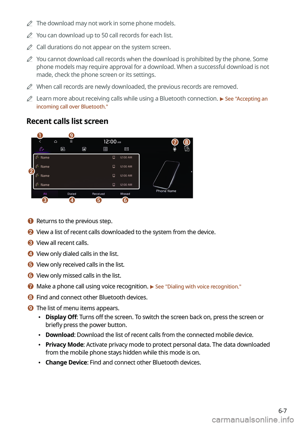 KIA FORTE 2022 Navigation System Quick Reference Guide 6-7
0000
A
The download may not work in some phone models.
0000
A
You can download up to 50 call records for each list.
0000
A
Call durations do not appear on the system screen.
0000
A
You cannot down KIA FORTE 2022 Navigation System Quick Reference Guide 6-7
0000
A
The download may not work in some phone models.
0000
A
You can download up to 50 call records for each list.
0000
A
Call durations do not appear on the system screen.
0000
A
You cannot down