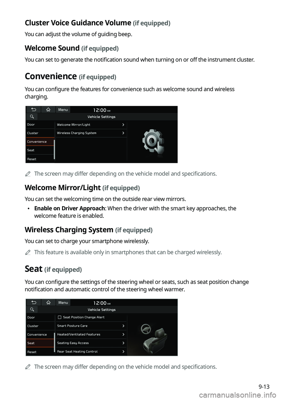 KIA FORTE 2022  Navigation System Quick Reference Guide 9-13
Cluster Voice Guidance Volume (if equipped)
You can adjust the volume of guiding beep.
Welcome Sound (if equipped)
You can set to generate the notification sound when turning on or off the instru