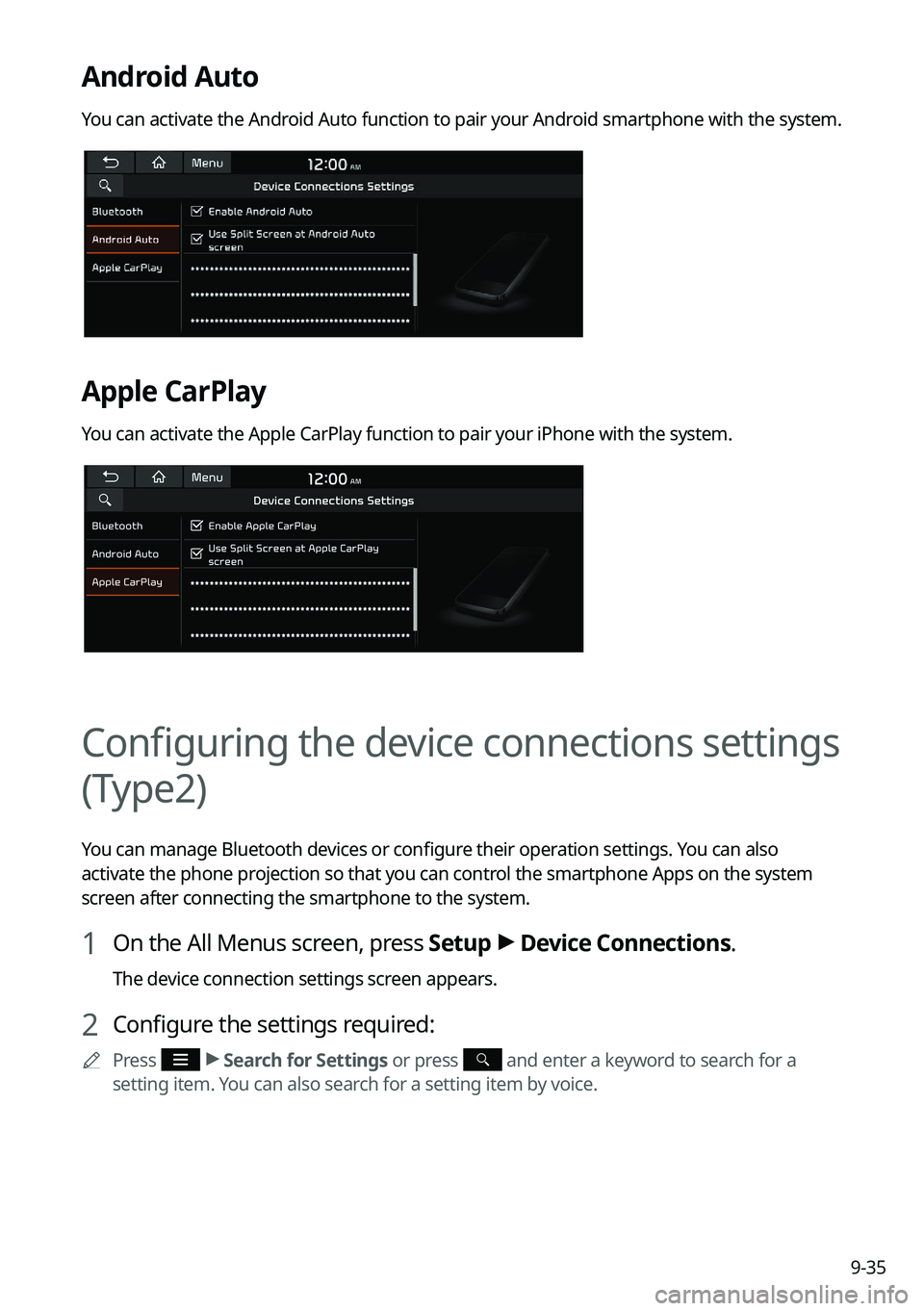 KIA FORTE 2022 Navigation System Quick Reference Guide 9-35
Android Auto
You can activate the Android Auto function to pair your Android smartphone with the system.
Apple CarPlay
You can activate the Apple CarPlay function to pair your iPhone with the sys KIA FORTE 2022 Navigation System Quick Reference Guide 9-35
Android Auto
You can activate the Android Auto function to pair your Android smartphone with the system.
Apple CarPlay
You can activate the Apple CarPlay function to pair your iPhone with the sys