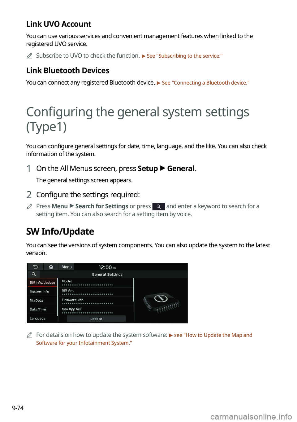 KIA FORTE 2022 Navigation System Quick Reference Guide 9-74
Link UVO Account
You can use various services and convenient management features when linked to the
registered UVO service.0000
A
Subscribe to UVO to check the function.
> See "Subscribing KIA FORTE 2022 Navigation System Quick Reference Guide 9-74
Link UVO Account
You can use various services and convenient management features when linked to the
registered UVO service.0000
A
Subscribe to UVO to check the function.
> See "Subscribing