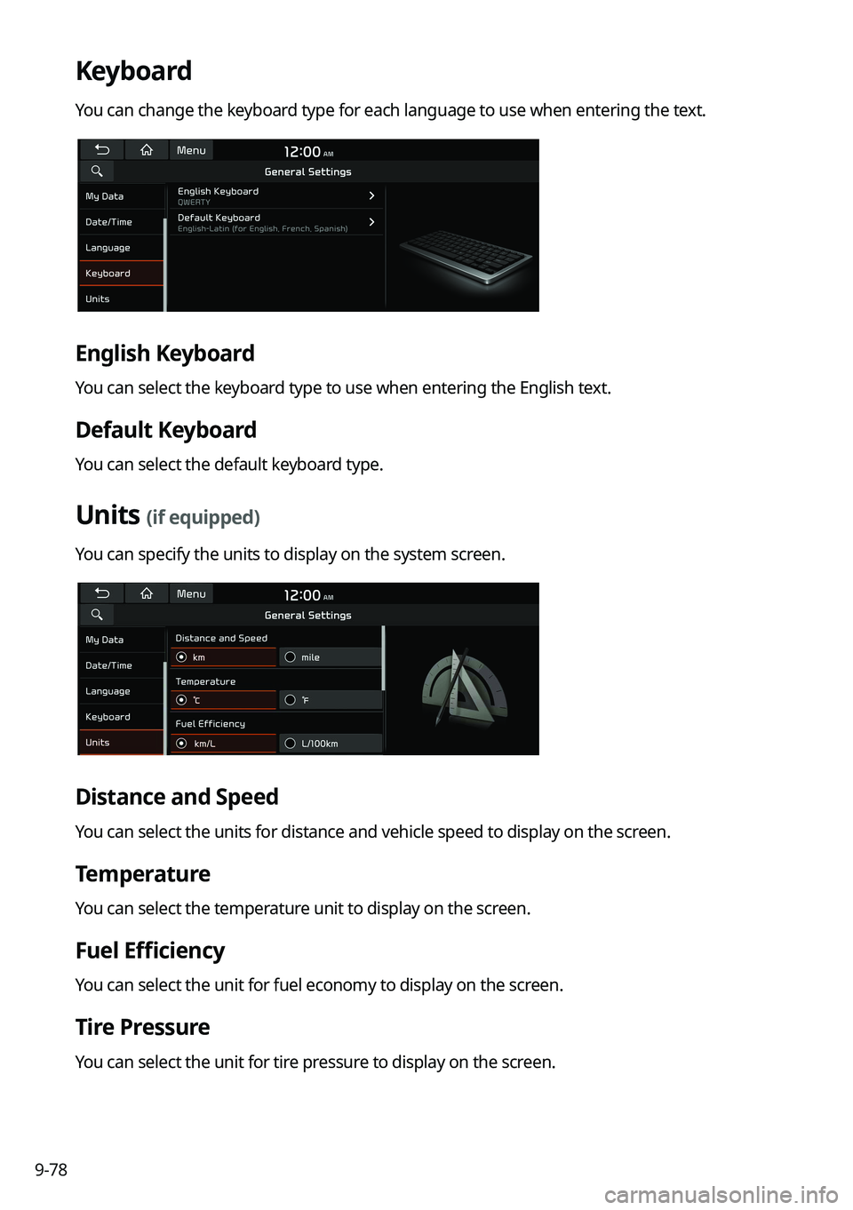 KIA FORTE 2022  Navigation System Quick Reference Guide 9-78
Keyboard
You can change the keyboard type for each language to use when entering the text.
English Keyboard
You can select the keyboard type to use when entering the English text.
Default Keyboar