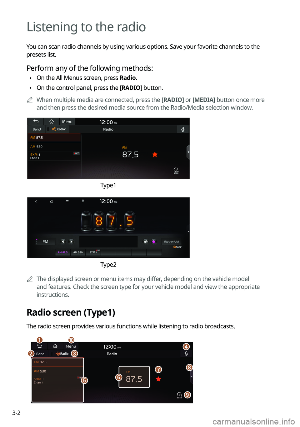 KIA FORTE 2022 Navigation System Quick Reference Guide 3-2
Listening to the radio
You can scan radio channels by using various options. Save your favorite channels to the
presets list.
Perform any of the following methods:
\225On the All Menus screen, p KIA FORTE 2022 Navigation System Quick Reference Guide 3-2
Listening to the radio
You can scan radio channels by using various options. Save your favorite channels to the
presets list.
Perform any of the following methods:
\225On the All Menus screen, p