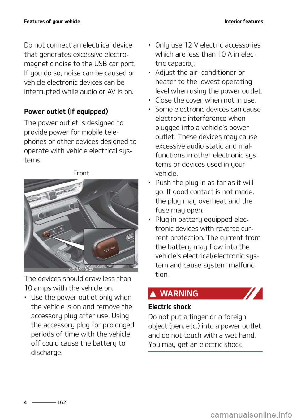 KIA FORTE 2021  Owners Manual ��F�B�U�V�S�F�T��P�G��Z�P�V�S��W�F�I�J�D�M�F
���
�
�*�O�U�F�S�J�P�S��G�F�B�U�V�S�F�T
�%�P��O�P�U��D�P�O�O�F�D�U��B�O��F�M�F�D�U�S�J�D�B�M��E�F�W�J�D�F�
�U�I�B�U��H�F�O�F�S�B�U�F�T��F�