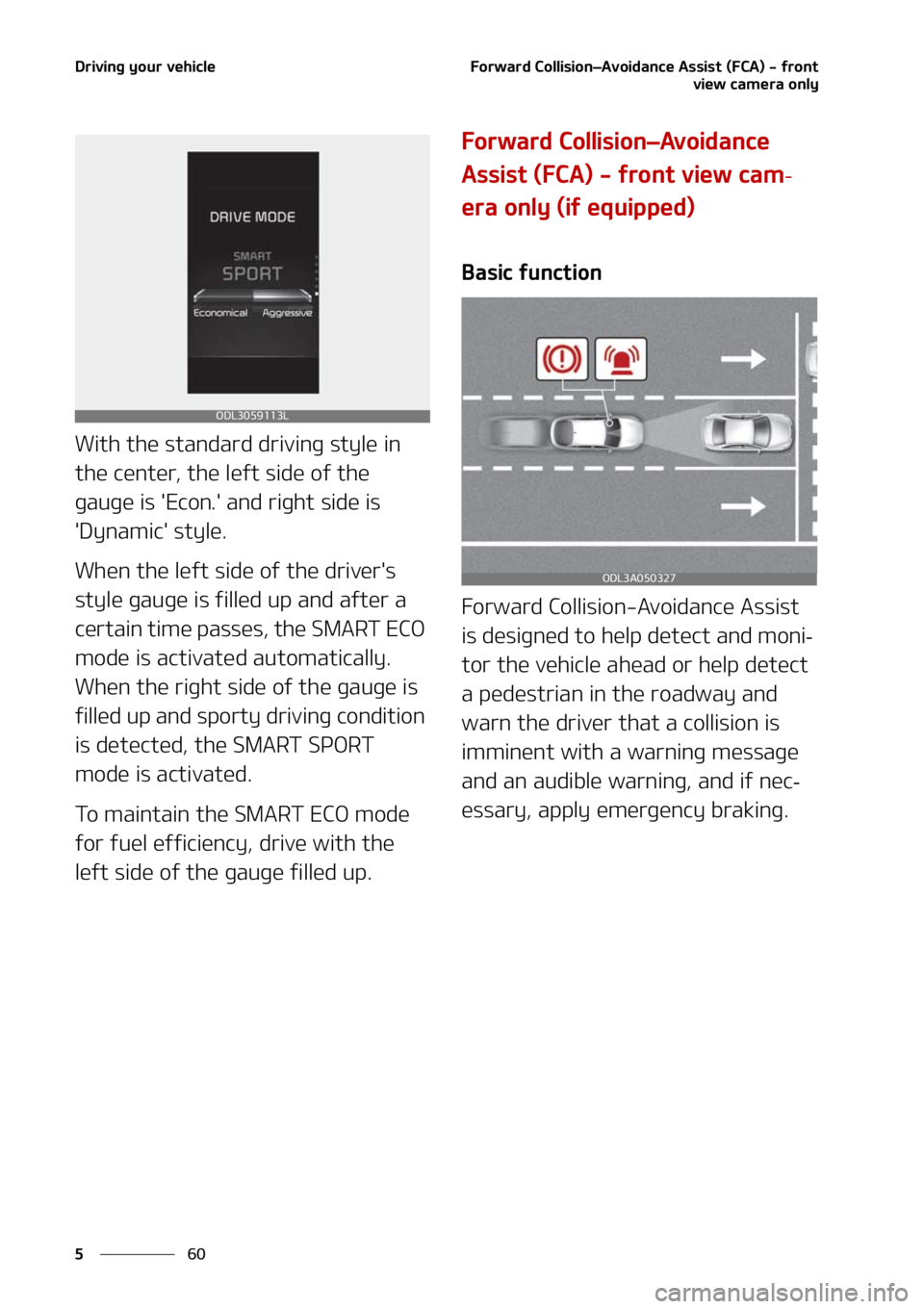 KIA FORTE 2021  Owners Manual �%�S�J�W�J�O�H��Z�P�V�S��W�F�I�J�D�M�F
��
�
��P�S�X�B�S�E��$�P�M�M�J�T�J�P�O LÍ�"�W�P�J�E�B�O�D�F��"�T�T�J�T�U��	��$�"�
����G�S�P�O�U
�W�J�F�X��D�B�N�F�S�B��P�O�M�Z
�8�J�U�I��U�I�F��