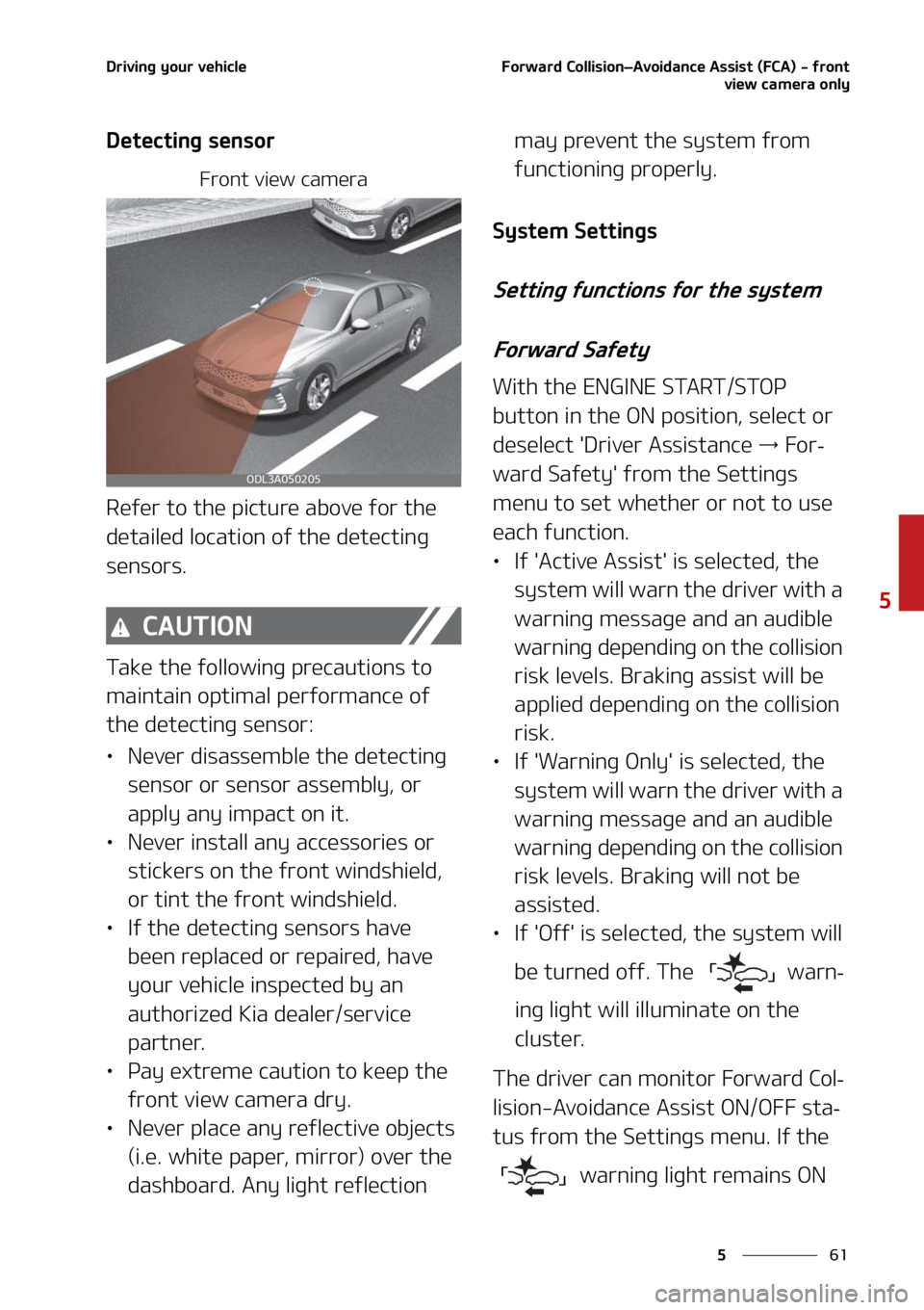 KIA FORTE 2021  Owners Manual ��
�
�
�%�S�J�W�J�O�H��Z�P�V�S��W�F�I�J�D�M�F��P�S�X�B�S�E��$�P�M�M�J�T�J�P�OLÍ�"�W�P�J�E�B�O�D�F��"�T�T�J�T�U��	��$�"�
����G�S�P�O�U
�W�J�F�X��D�B�N�F�S�B��P�O�M�Z
�%�F�U�F�D�U�J�O�H
